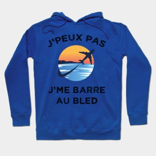 J'peux pas j'me barre au bled Hoodie